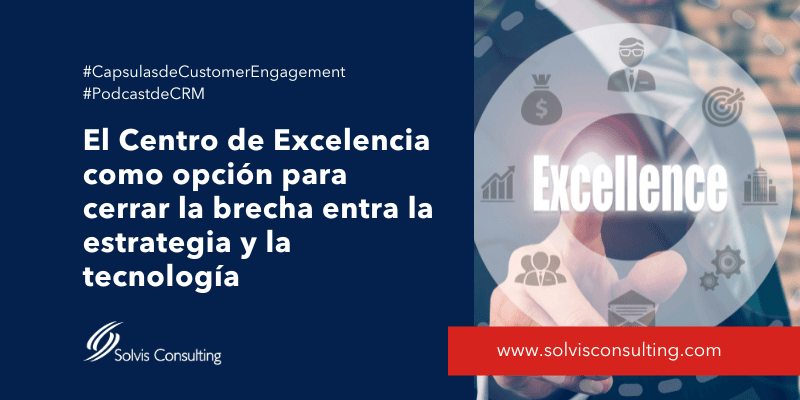 El Centro de Excelencia como opción para cerrar la brecha entra la estrategia y la tecnología